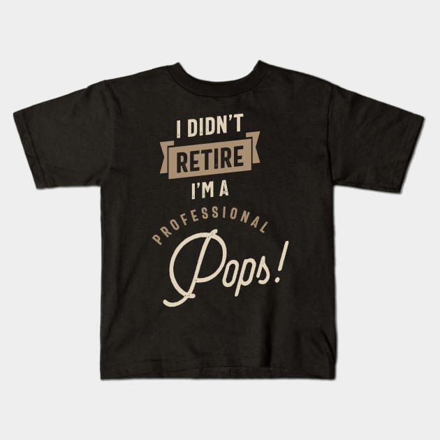 I'm a Professional Pops Kids T-Shirt by cidolopez